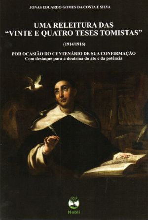 Uma releitura das vinte e quatro teses tomistas