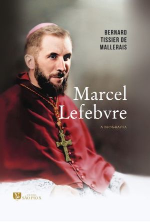 Marcel Lefebvre, a biografia