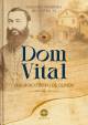 Dom Vital: O Heroico Bispo de Olinda